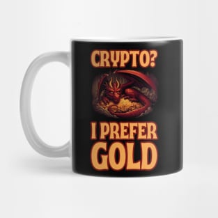 Crypto? I Prefer Gold - Dragon hoarding gold - Fantasy Mug